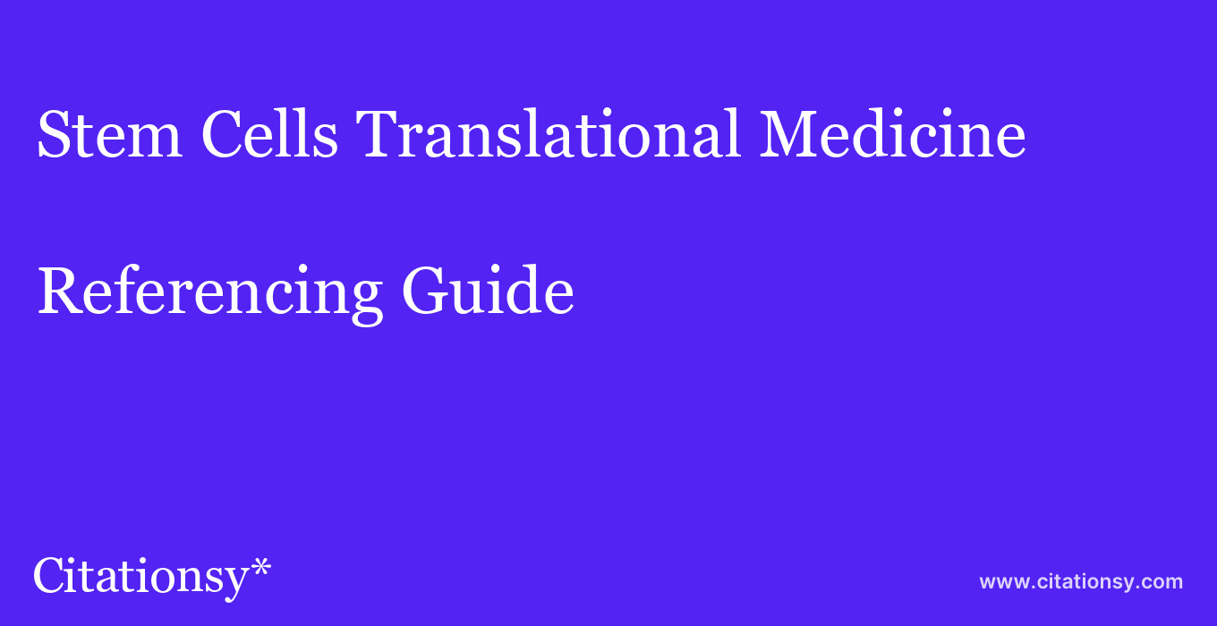 cite Stem Cells Translational Medicine  — Referencing Guide
